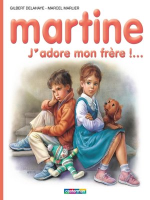 cover image of Martine. J'adore mon frère !